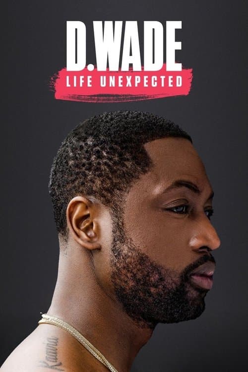 Poster for D. Wade: Life Unexpected