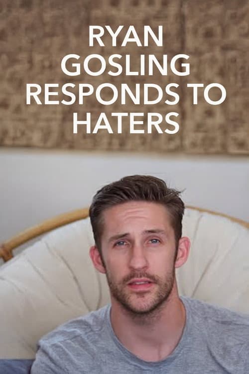 Poster for Ryan Gosling Responds to the Haters