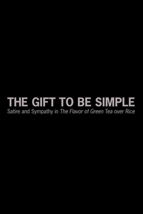 Poster for The Gift to Be Simple: Satire and Sympathy in 'The Flavor of Green Tea over Rice'