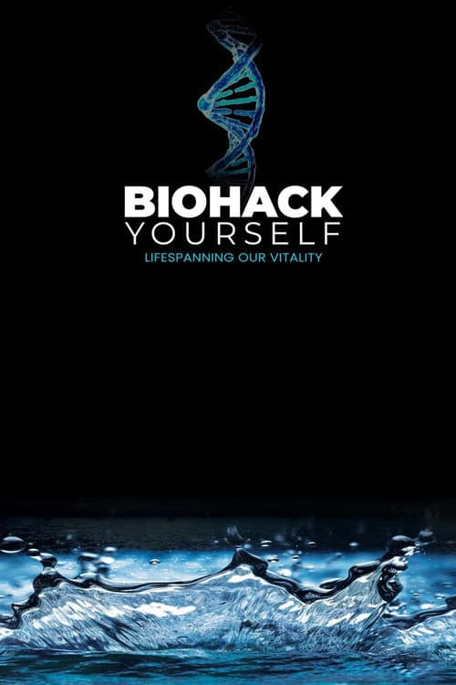 Poster for Biohack Yourself: Lifespanning Our Vitality