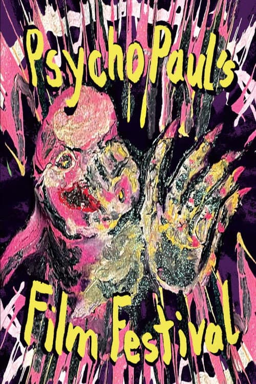 Poster for Psycho Paul's Film Festival
