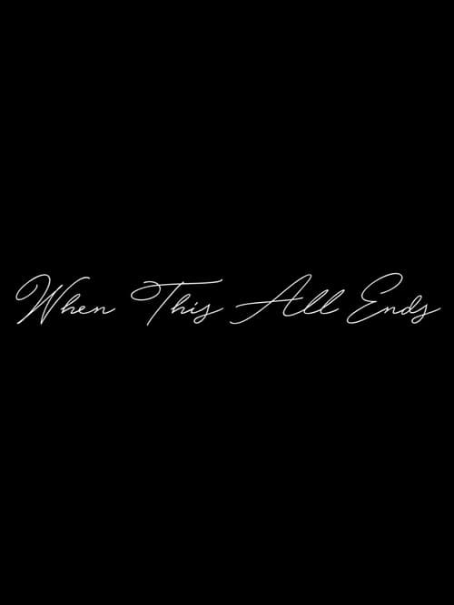 Постер до фільму «When This All Ends»