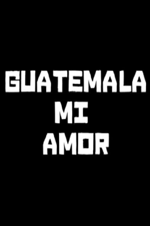 Poster for Guatemala mi amor