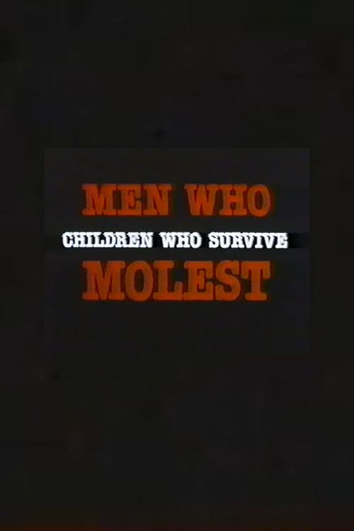Poster for Men Who Molest: Children Who Survive