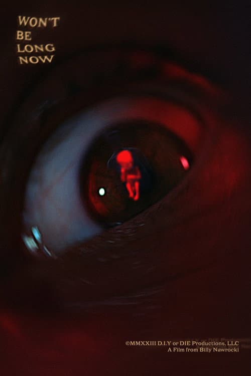 Poster for Won’t Be Long Now