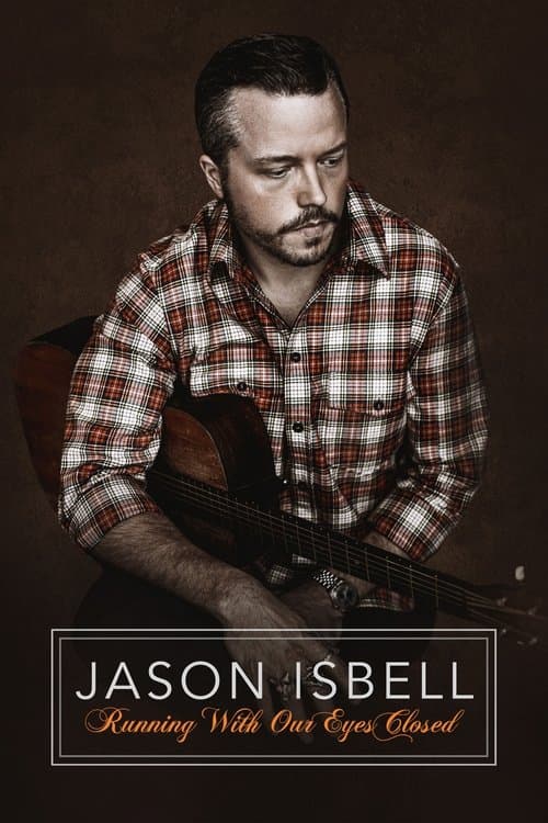 Poster for Jason Isbell: Running With Our Eyes Closed