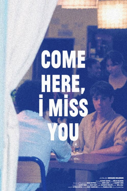 Poster for Come Here, I Miss You