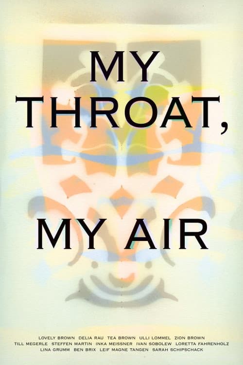 Постер до фільму «My Throat, My Air»