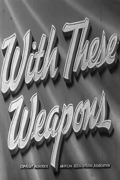 Постер до фільму «With These Weapons - The Story of Syphilis»