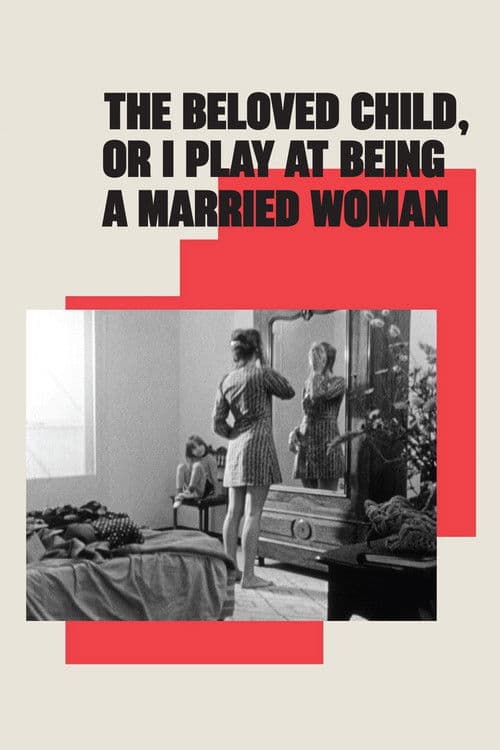 Poster for The Beloved Child, or I Play at Being a Married Woman