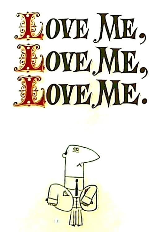 Постер до фільму «Love Me, Love Me, Love Me.»