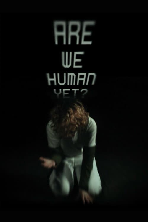 Poster for Are We Human Yet?