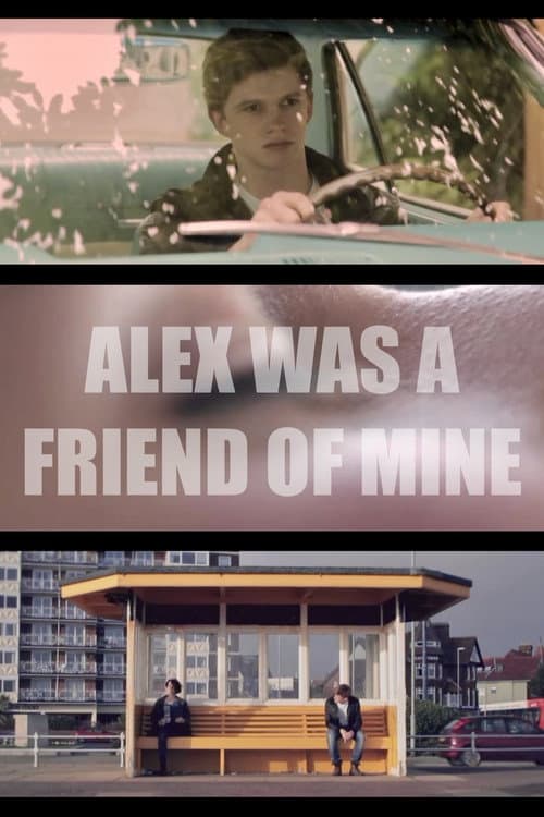 Poster for Alex Was a Friend of Mine