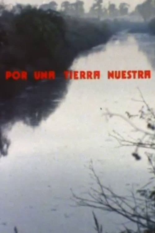 Poster for Por una tierra nuestra