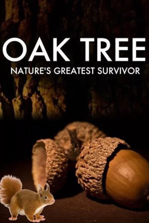 Poster for Oak Tree: Nature's Greatest Survivor