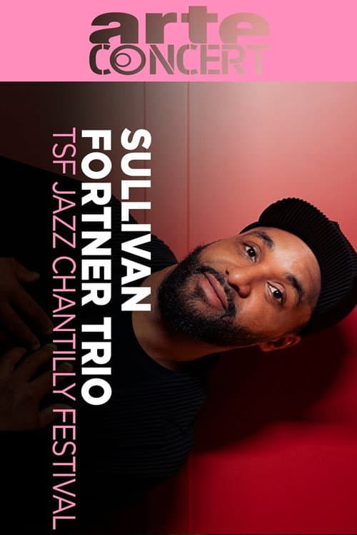 Poster for Sullivan Fortner Trio @ TSF Jazz Chantilly Festival 2025
