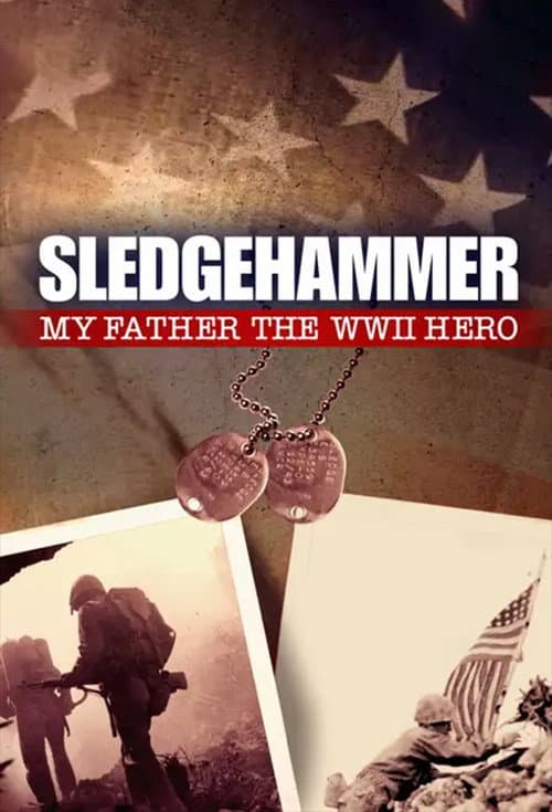 Poster for Sledgehammer: My Father the WWII Hero