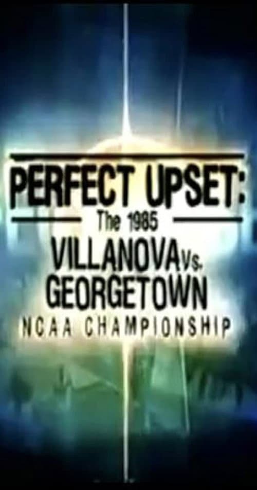 Poster for Perfect Upset: The 1985 Villanova vs. Georgetown NCAA Championship