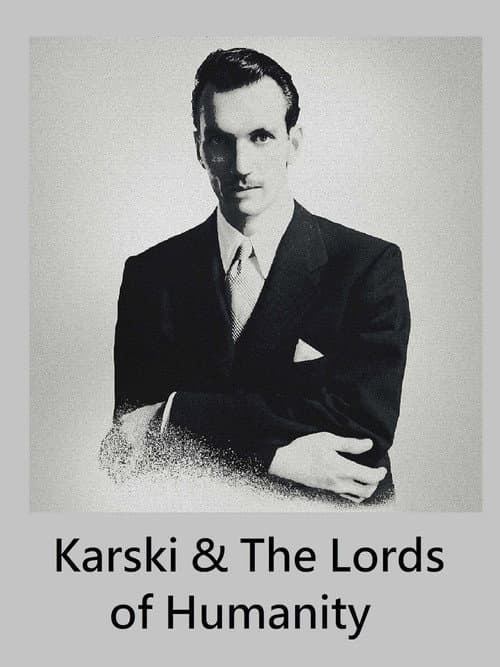 Poster for Karski & The Lords of Humanity