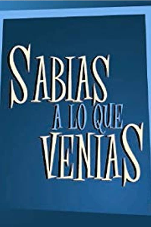 Poster for Sabias a lo que venías