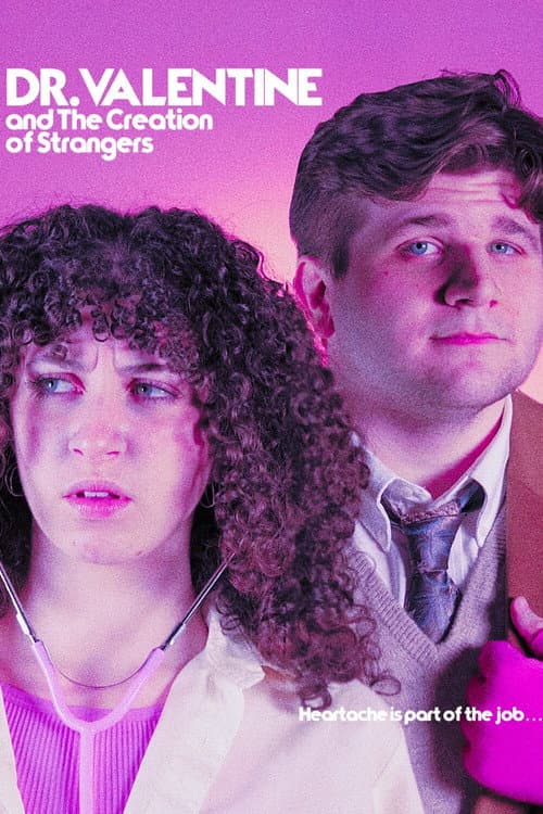 Poster for Dr. Valentine and the Creation of Strangers