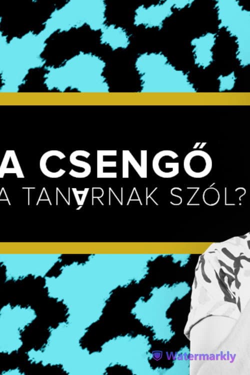 Poster for A csengő a tanárnak szól? - Fülöp Viktor, Hajdú Balázs, Litkai Gergely, Szabó Balázs Máté