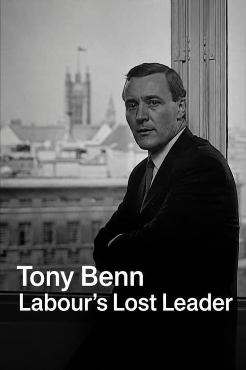 Poster for Tony Benn: Labour's Lost Leader