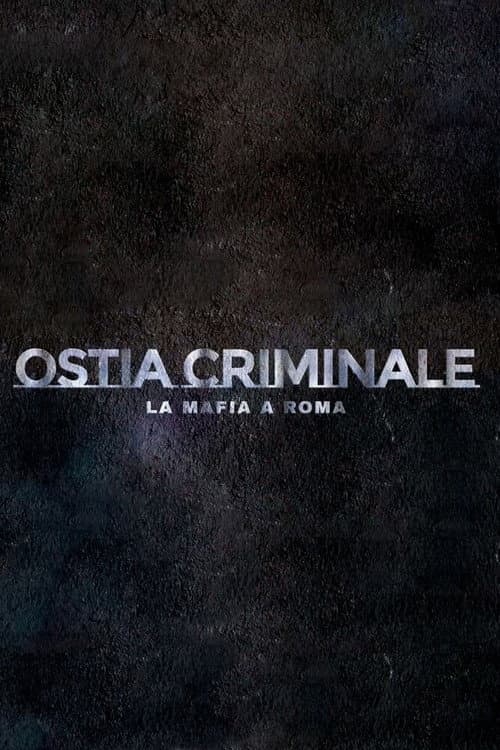 Poster for Ostia Criminale - La Mafia a Roma