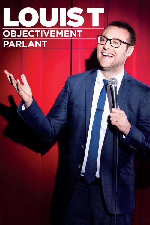 Poster for Louis T : Objectivement parlant