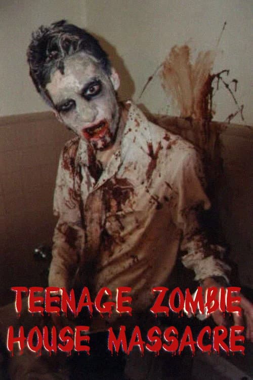 Poster for Teenage Zombie House Massacre