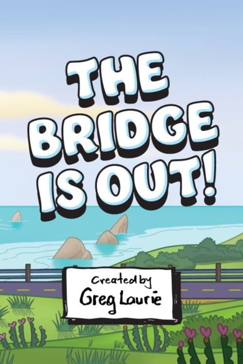 Poster for The Bridge Is Out!