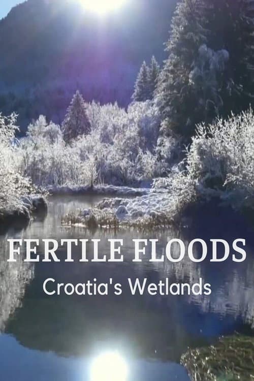 Poster for Fertile Floods: Croatia's Wetlands