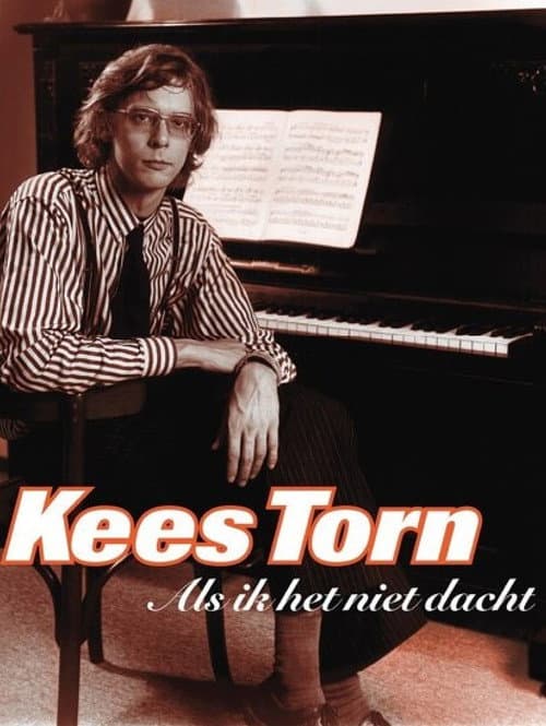 Poster for Kees Torn: Als Ik het Niet Dacht