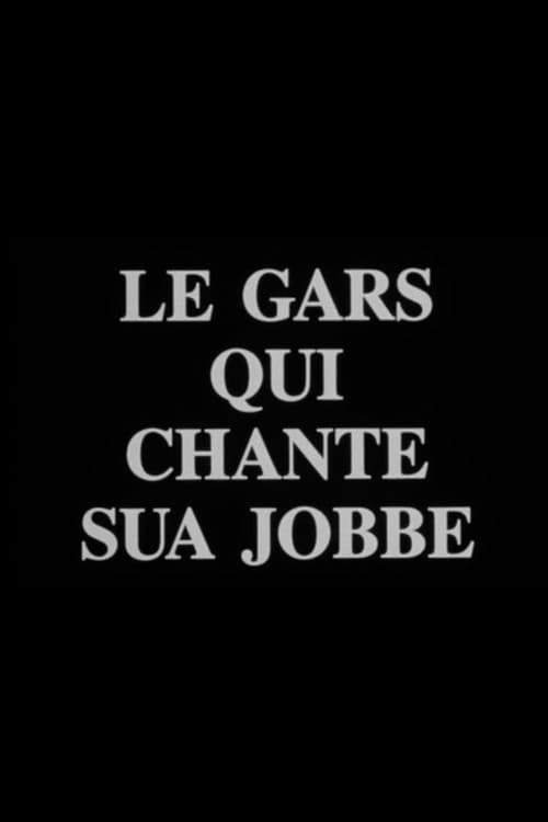 Poster for Le gars qui chante Sua Jobbe