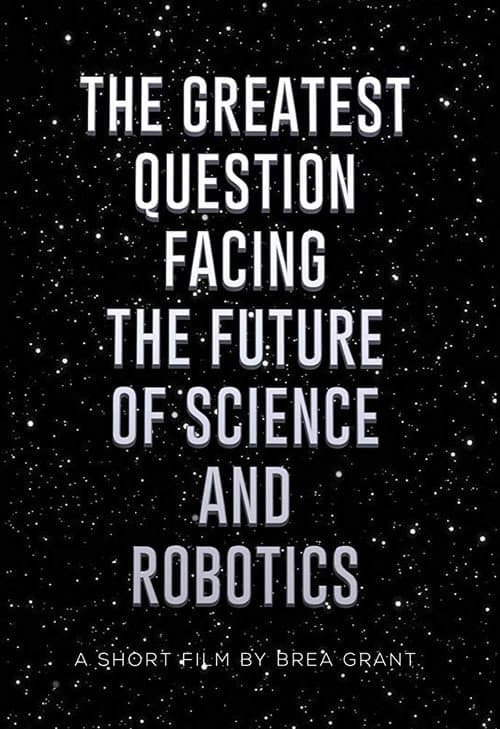 Poster for The Greatest Question Facing the Future of Science and Robotics