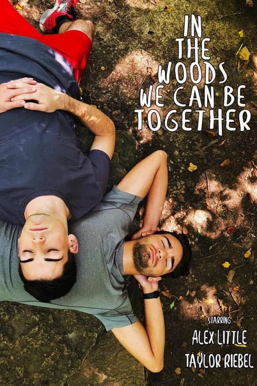 Poster for In The Woods We Can Be Together