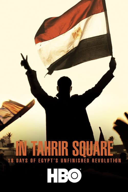 Постер до фільму «In Tahrir Square: 18 Days of Egypt's Unfinished Revolution»