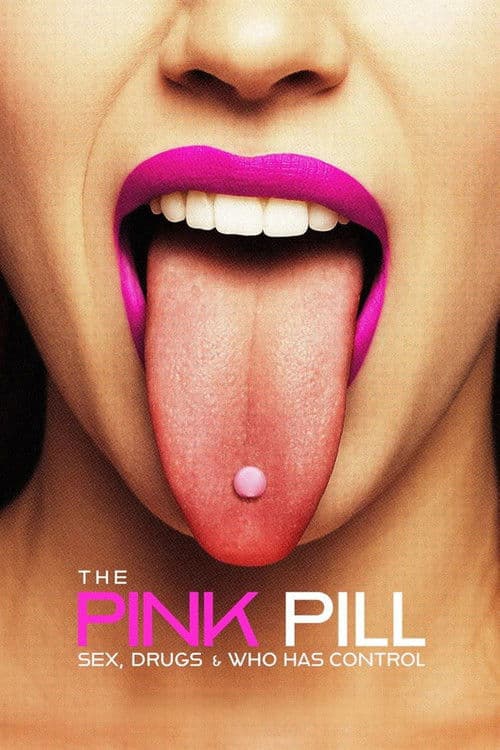 Постер до фільму «The Pink Pill: Sex, Drugs and Who Has Control»