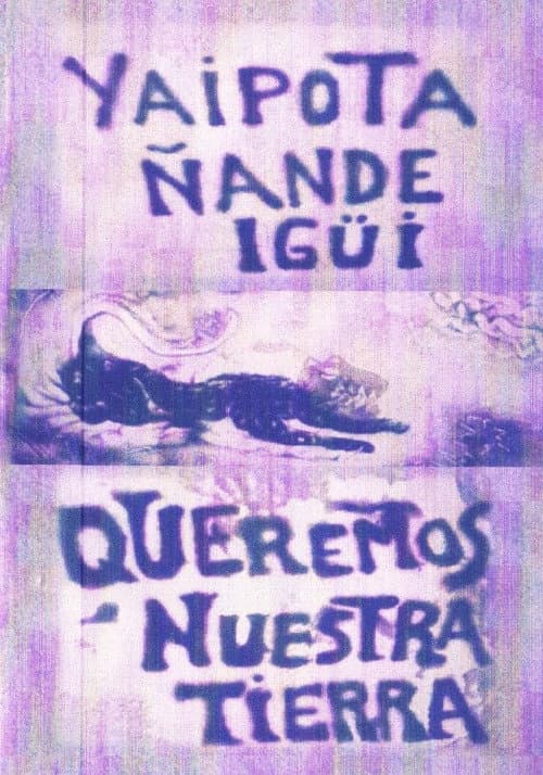 Poster for Yaipota ñande igüi - Queremos nuestra tierra