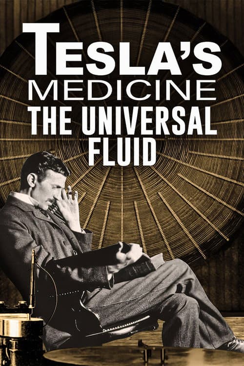 Poster for Tesla's Medicine - The Universal Fluid