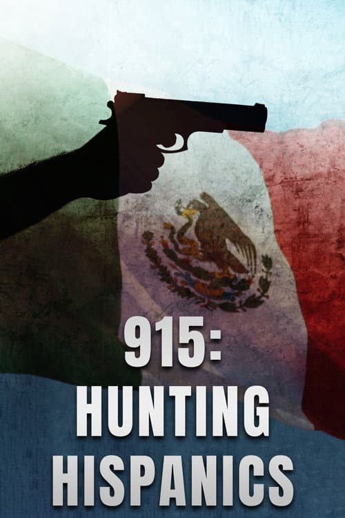 Poster for 915: Hunting Hispanics