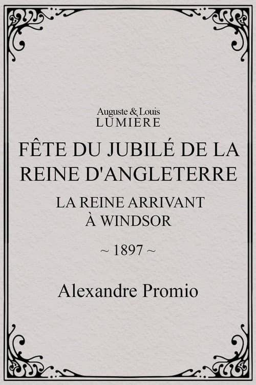 Постер до фільму «Fête du jubilé de la reine d'Angleterre : la reine arrivant à Windsor»