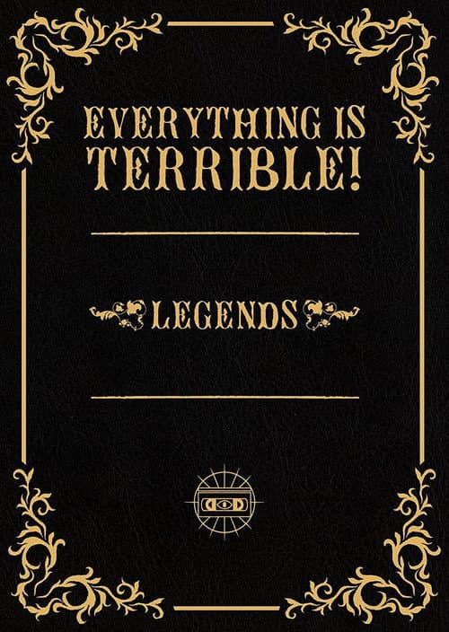 Poster for Everything is Terrible: Legends
