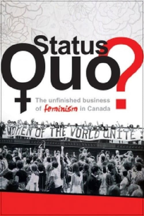 Poster for Status Quo? The Unfinished Business of Feminism in Canada