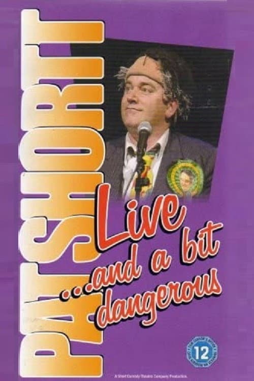 Poster for Pat Shortt: Live and a Bit Dangerous