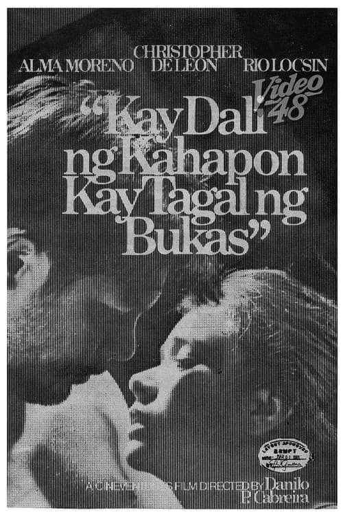 Poster for Kay Dali ng Kahapon, Kay Tagal ng Bukas