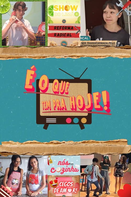 Poster for É o Que Tem Pra Hoje!