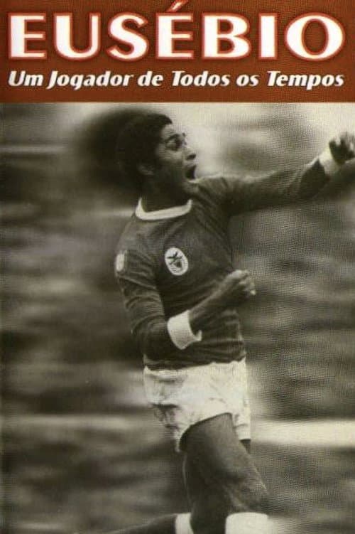 Poster for Eusébio: Um jogador de todos os tempos