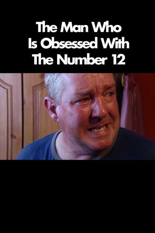 Poster for The Man Who Is Obsessed With The Number 12