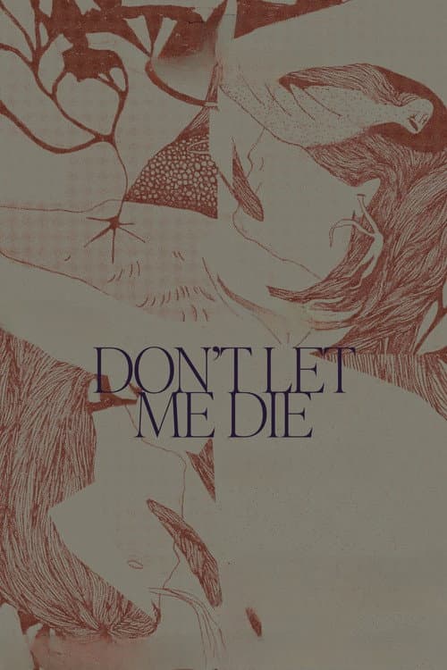 Poster for Don't Let Me Die